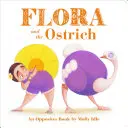 Flora y el avestruz: Un libro de opuestos de Molly Idle - Flora and the Ostrich: An Opposites Book by Molly Idle