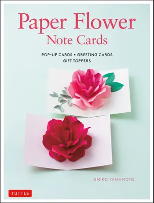 Tarjetas de notas con flores de papel: Tarjetas desplegables * Tarjetas de felicitación * Adornos para regalo - Paper Flower Note Cards: Pop-Up Cards * Greeting Cards * Gift Toppers