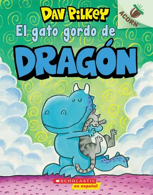 El Gato Gordo de Dragn: Un Libro de la Serie Acorn - El Gato Gordo de Dragn (Dragon's Fat Cat): Un Libro de la Serie Acorn