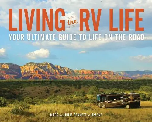 Living the RV Life: Su guía definitiva para la vida en la carretera - Living the RV Life: Your Ultimate Guide to Life on the Road