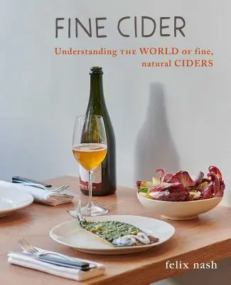 Sidra Fina: Comprender el mundo de la sidra natural de calidad - Fine Cider: Understanding the World of Fine, Natural Cider