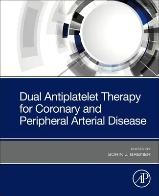 Terapia antiplaquetaria dual para la enfermedad arterial coronaria y periférica - Dual Antiplatelet Therapy for Coronary and Peripheral Arterial Disease