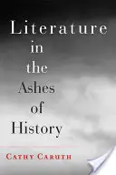 Literatura en las cenizas de la Historia - Literature in the Ashes of History