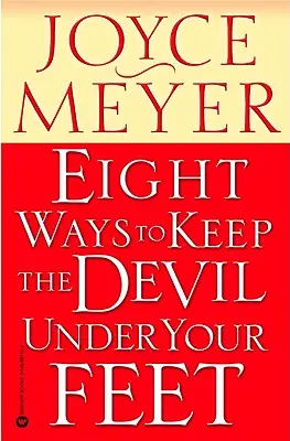 Ocho maneras de mantener al diablo bajo tus pies - Eight Ways to Keep the Devil Under Your Feet