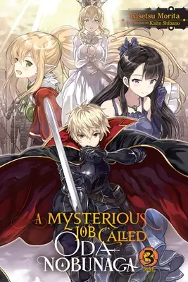 A Mysterious Job Called Oda Nobunaga, Vol. 3 (Novela ligera) - A Mysterious Job Called Oda Nobunaga, Vol. 3 (Light Novel)