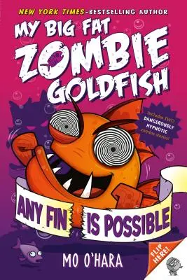 Cualquier aleta es posible: My Big Fat Zombie Goldfish - Any Fin Is Possible: My Big Fat Zombie Goldfish