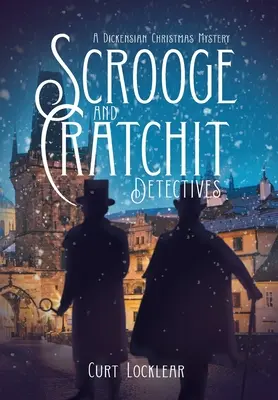 Los detectives Scrooge y Cratchit: Un misterio navideño dickensiano - Scrooge and Cratchit Detectives: A Dickensian Christmas Mystery