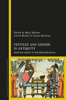 Textiles y género en la Antigüedad: De Oriente al Mediterráneo - Textiles and Gender in Antiquity: From the Orient to the Mediterranean