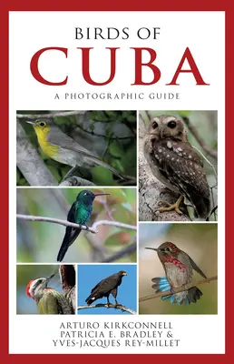 Aves de Cuba: Guía fotográfica - Birds of Cuba: A Photographic Guide