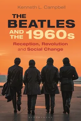 Los Beatles y los años sesenta: Recepción, revolución y cambio social - The Beatles and the 1960s: Reception, Revolution, and Social Change