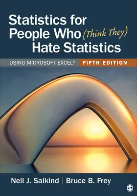 Estadística para gente que (cree que) odia la estadística: Uso de Microsoft Excel - Statistics for People Who (Think They) Hate Statistics: Using Microsoft Excel