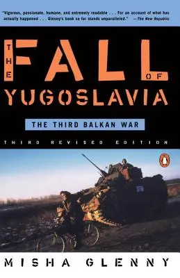 La caída de Yugoslavia: La tercera guerra de los Balcanes, tercera edición revisada - The Fall of Yugoslavia: The Third Balkan War, Third Revised Edition