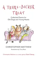 Triple-Decker Treat - Poemas reunidos para perros viejos y corazones jóvenes - Triple-Decker Treat - Collected Poems for Old Dogs and Young Hearts