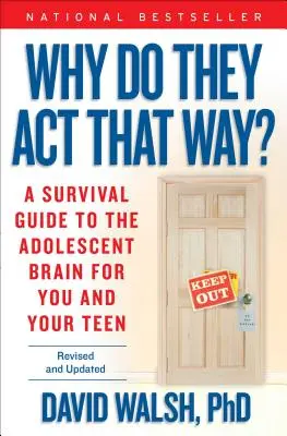 ¿Por qué actúan así? Guía de supervivencia del cerebro adolescente para usted y su hijo - Why Do They Act That Way?: A Survival Guide to the Adolescent Brain for You and Your Teen