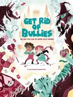 Deshazte de los abusones Sigue el ejemplo de los héroes de los cuentos de hadas - Get Rid of Bullies!: Follow the Lead of Fairy Tale Heroes!