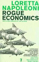 Economía canalla: La nueva realidad del capitalismo - Rogue Economics: Capitalism's New Reality