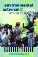 Activismo medioambiental y medios de comunicación: la política de la protesta - Environmental Activism and the Media; The Politics of Protest