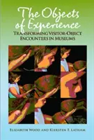 Los objetos de la experiencia: Transformar los encuentros entre visitantes y objetos en los museos - The Objects of Experience: Transforming Visitor-Object Encounters in Museums