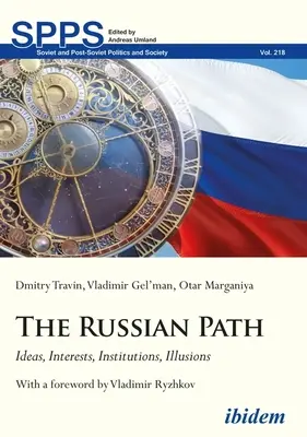 El camino ruso: Ideas, intereses, instituciones, ilusiones - The Russian Path: Ideas, Interests, Institutions, Illusions