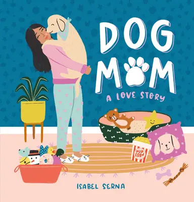 Mamá Perro: Una historia de amor - Dog Mom: A Love Story