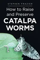 Cómo criar y conservar lombrices CATALPA - How to Raise and Preserve CATALPA Worms