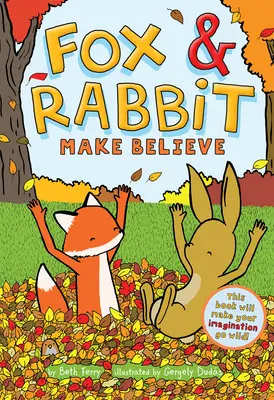 Fox & Rabbit Make Believe (Fox & Rabbit Libro nº 2) - Fox & Rabbit Make Believe (Fox & Rabbit Book #2)