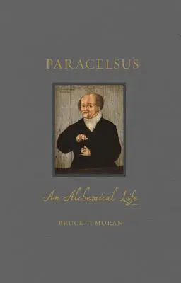 Paracelso: Una vida alquímica - Paracelsus: An Alchemical Life