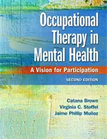 Terapia Ocupacional en Salud Mental: Una visión para la participación - Occupational Therapy in Mental Health: A Vision for Participation