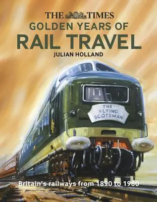 The Times Los años dorados de los viajes en tren - The Times Golden Years of Rail Travel