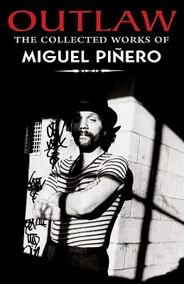 Proscritos: Obras completas de Miguel Pinero - Outlaw: The Collected Works of Miguel Pinero