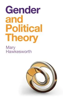 Género y teoría política: Reflexiones feministas - Gender and Political Theory: Feminist Reckonings