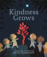 La bondad crece - Un libro ilustrado de Britta Teckentrup - Kindness Grows - A Peek-through Picture Book by Britta Teckentrup