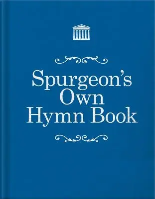 El himnario de Spurgeon - Spurgeon's Own Hymn Book