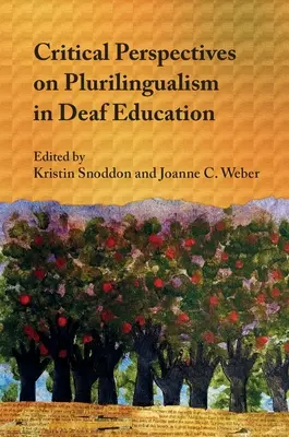 Perspectivas críticas sobre el plurilingüismo en la educación de sordos - Critical Perspectives on Plurilingualism in Deaf Education