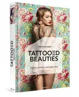 Bellezas tatuadas: Los modelos de tatuajes más bellos del mundo: Edición española - Tattooed Beauties: The World's Most Beautiful Tattoo Models: English Edition