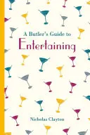 Guía del mayordomo - A Butler's Guide to Entertaining