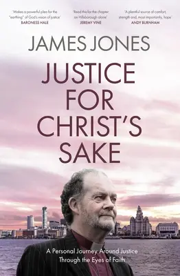 Justicia por amor de Cristo: Un viaje personal en torno a la justicia a través de los ojos de la fe - Justice for Christ's Sake: A Personal Journey Around Justice Through the Eyes of Faith