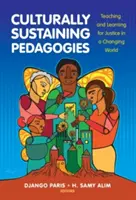 Pedagogías culturalmente sostenibles: Enseñanza y aprendizaje para la justicia en un mundo cambiante - Culturally Sustaining Pedagogies: Teaching and Learning for Justice in a Changing World