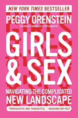 Chicas y sexo: Navegando por el complicado nuevo paisaje - Girls & Sex: Navigating the Complicated New Landscape