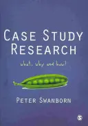 Case Study Research: ¿Qué, por qué y cómo? - Case Study Research: What, Why and How?