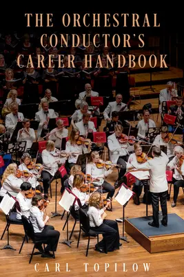 Manual de carrera del director de orquesta - The Orchestral Conductor's Career Handbook