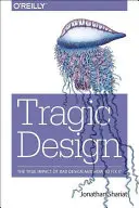 Diseño trágico: El impacto del mal diseño de producto y cómo solucionarlo - Tragic Design: The Impact of Bad Product Design and How to Fix It