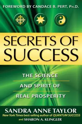 Secretos del éxito: La ciencia y el espíritu de la prosperidad real - Secrets of Success: The Science and Spirit of Real Prosperity