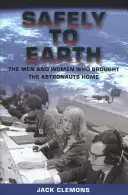 A salvo en la Tierra: Los hombres y mujeres que trajeron a los astronautas a casa - Safely to Earth: The Men and Women Who Brought the Astronauts Home