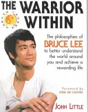 El guerrero interior: La filosofía de Bruce Lee - The Warrior Within: The Philosophies of Bruce Lee