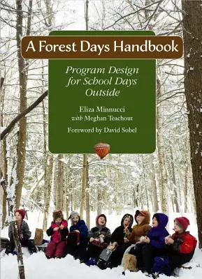 Manual de Días Forestales: Diseño de programas para días escolares al aire libre - A Forest Days Handbook: Program Design for School Days Outside