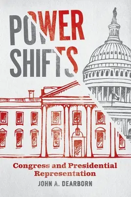 Cambios de poder: El Congreso y la representación presidencial - Power Shifts: Congress and Presidential Representation