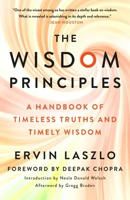 Los Principios de la Sabiduría: Un manual de verdades eternas y sabiduría oportuna - The Wisdom Principles: A Handbook of Timeless Truths and Timely Wisdom