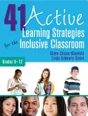 41 Estrategias de aprendizaje activo para el aula inclusiva, grados 6-12 - 41 Active Learning Strategies for the Inclusive Classroom, Grades 6-12