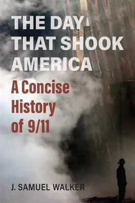 El día que conmocionó a Estados Unidos: Una historia concisa del 11-S - The Day That Shook America: A Concise History of 9/11